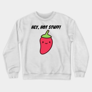 Hey Hot Stuff. Funny Valentines Day Design. Crewneck Sweatshirt